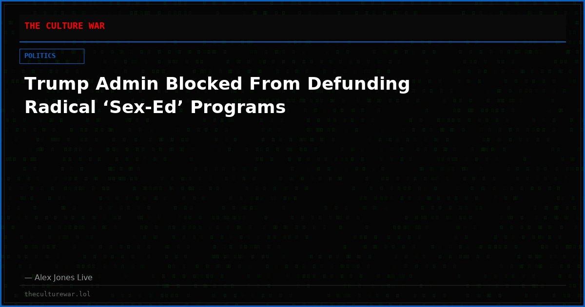 Trump Admin Blocked From Defunding Radical ‘Sex-Ed’ Programs