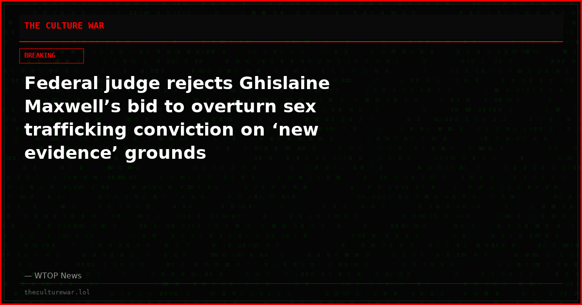 Federal judge rejects Ghislaine Maxwell’s bid to overturn sex trafficking conviction on ‘new evidence’ grounds