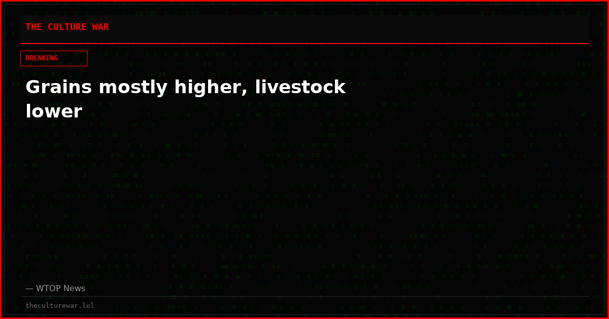 Grains mostly higher, livestock lower