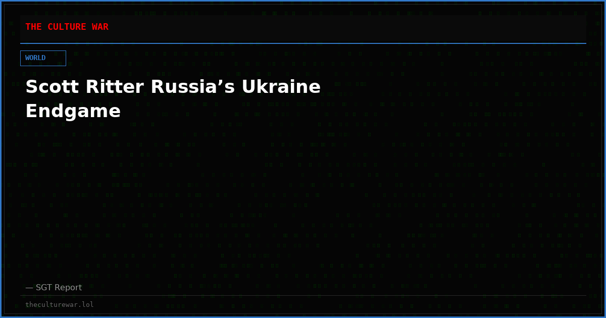 Scott Ritter Russia’s Ukraine Endgame