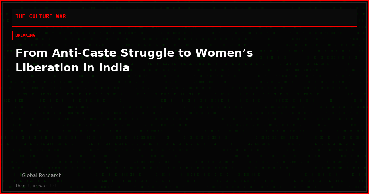 From Anti-Caste Struggle to Women’s Liberation in India