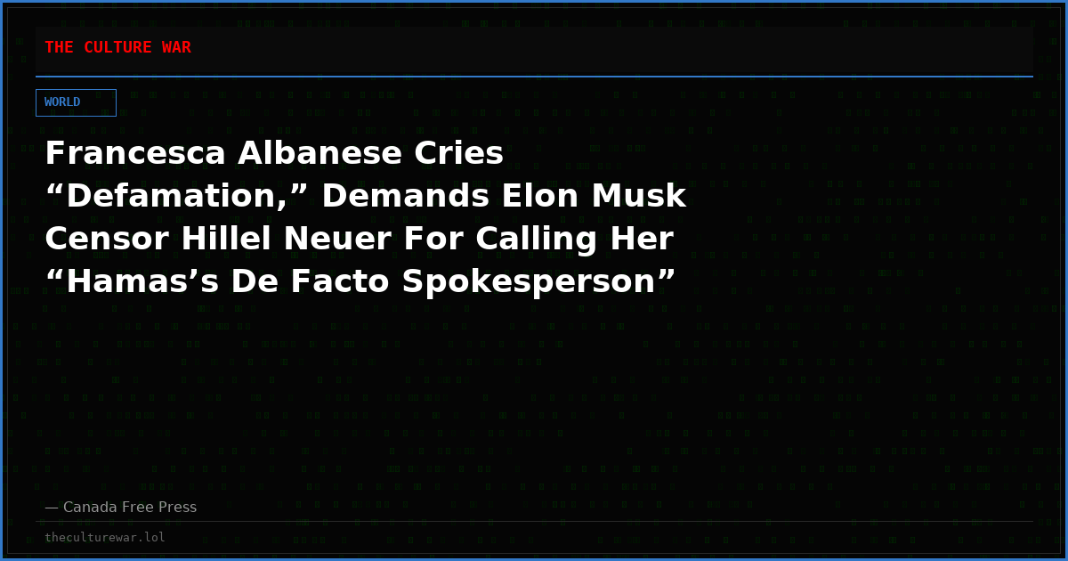 Francesca Albanese Cries “Defamation,” Demands Elon Musk Censor Hillel Neuer For Calling Her “Hamas’s De Facto Spokesperson”