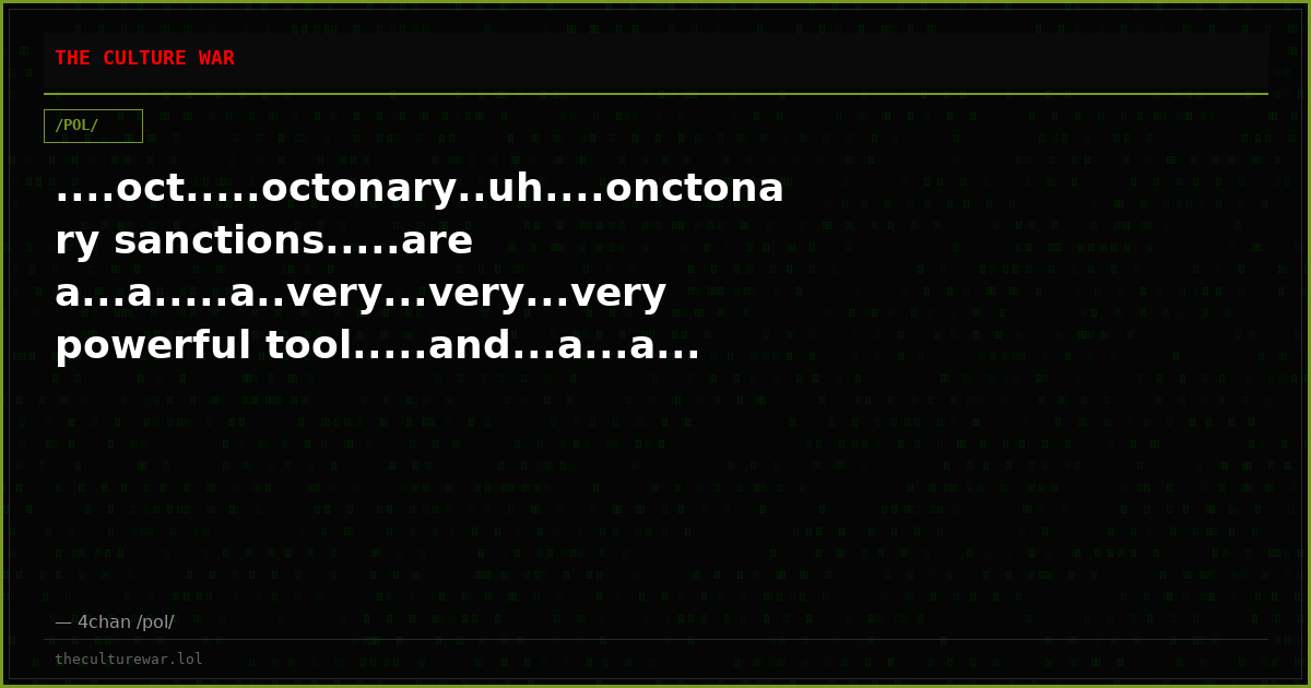 ....oct.....octonary..uh....onctonary sanctions.....are a...a.....a..very...very...very powerful tool.....and...a...a...