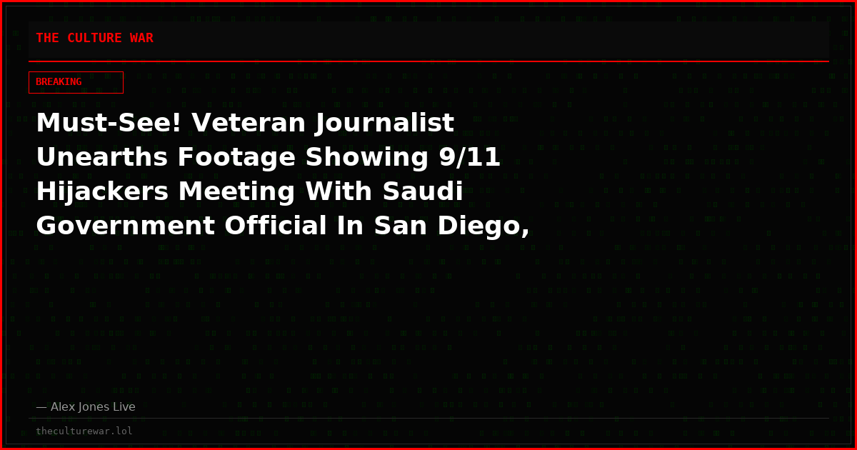 Must-See! Veteran Journalist Unearths Footage Showing 9/11 Hijackers Meeting With Saudi Government Official In San Diego, CA