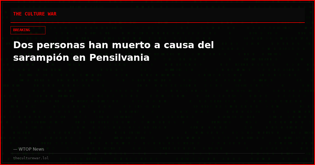 Dos personas han muerto a causa del sarampión en Pensilvania