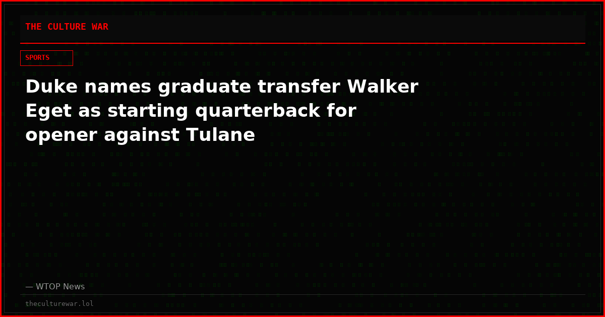 Duke names graduate transfer Walker Eget as starting quarterback for opener against Tulane