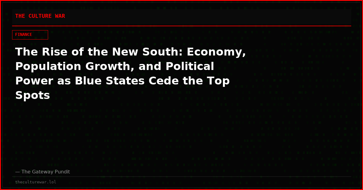 The Rise of the New South: Economy, Population Growth, and Political Power as Blue States Cede the Top Spots