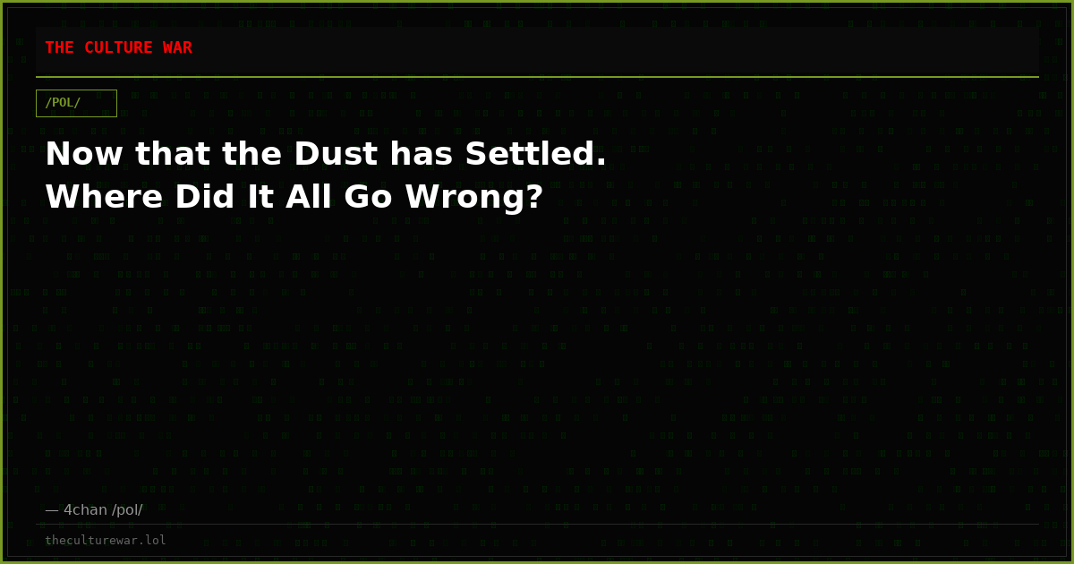 Now that the Dust has Settled. Where Did It All Go Wrong?