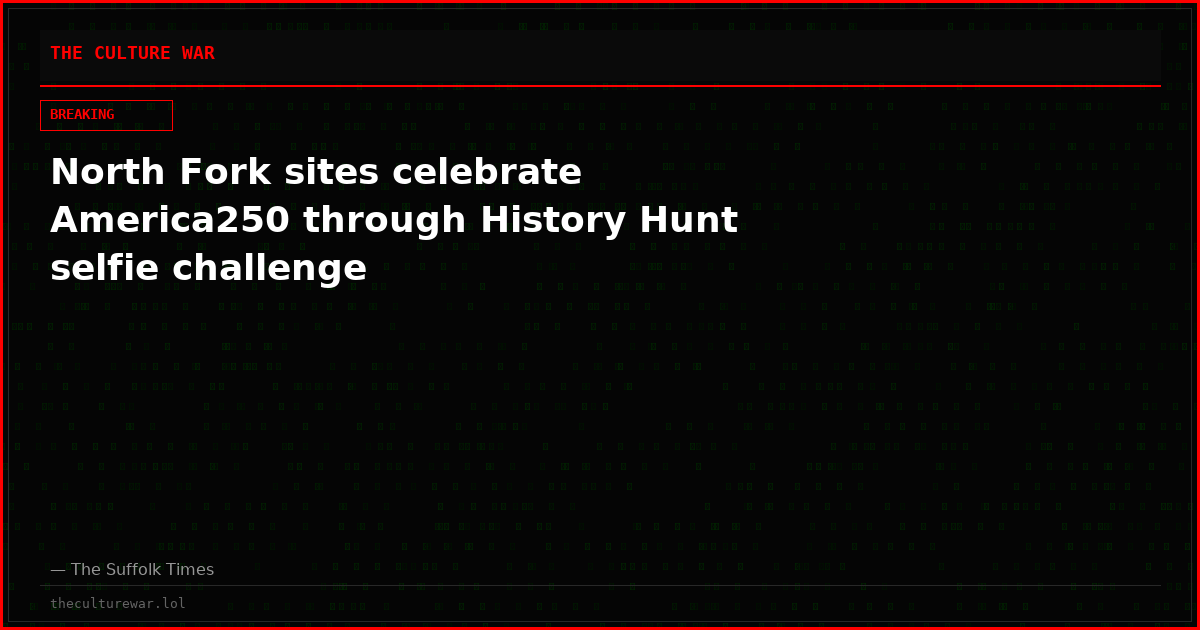 North Fork sites celebrate America250 through History Hunt selfie challenge