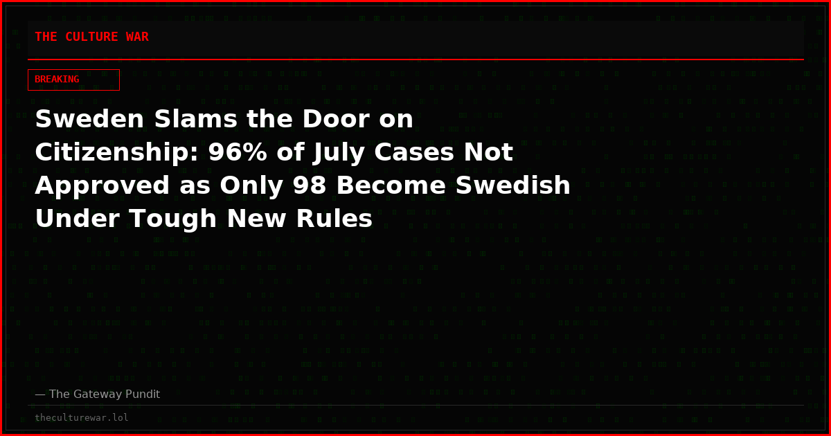 Sweden Slams the Door on Citizenship: 96% of July Cases Not Approved as Only 98 Become Swedish Under Tough New Rules