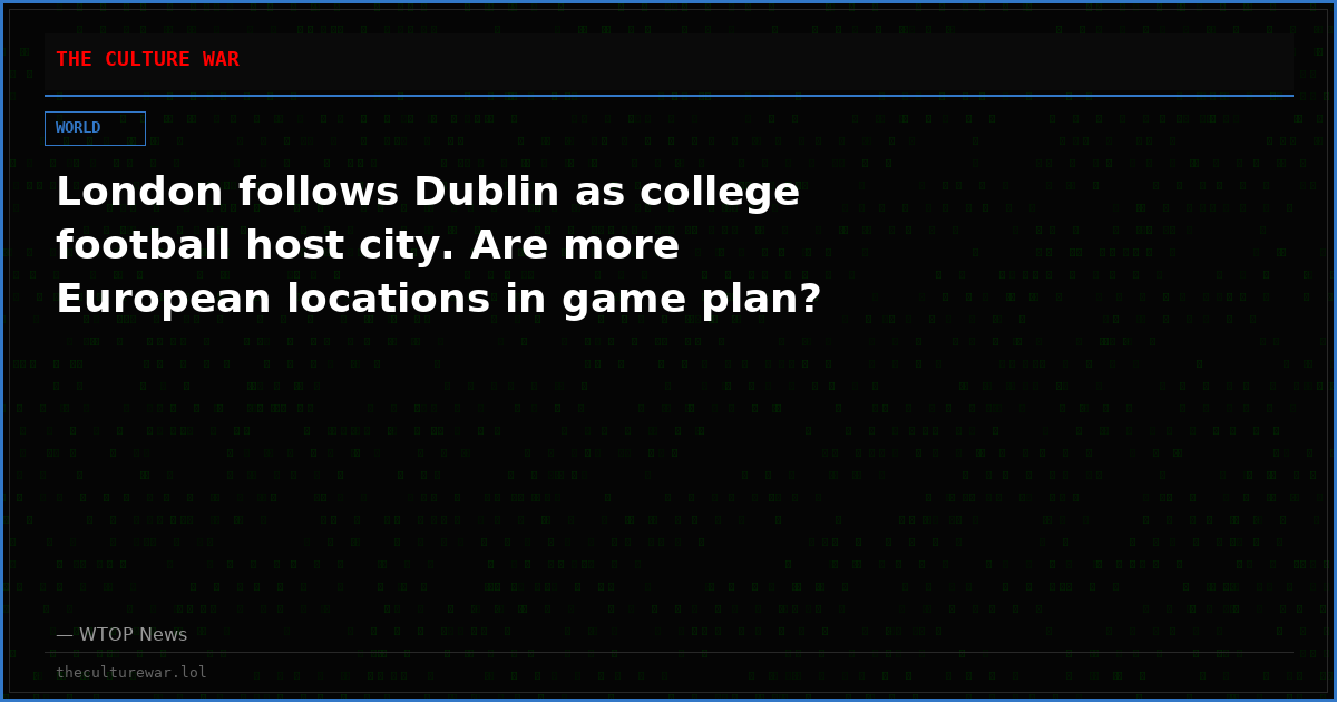 London follows Dublin as college football host city. Are more European locations in game plan?