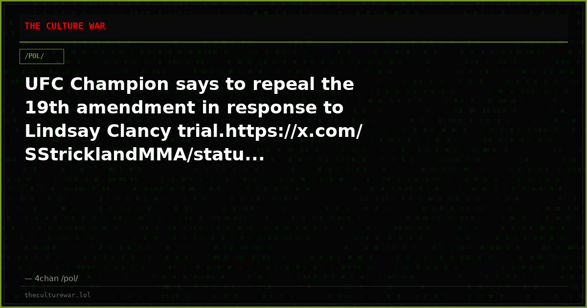UFC Champion says to repeal the 19th amendment in response to Lindsay Clancy trial.https://x.com/SStricklandMMA/statu...