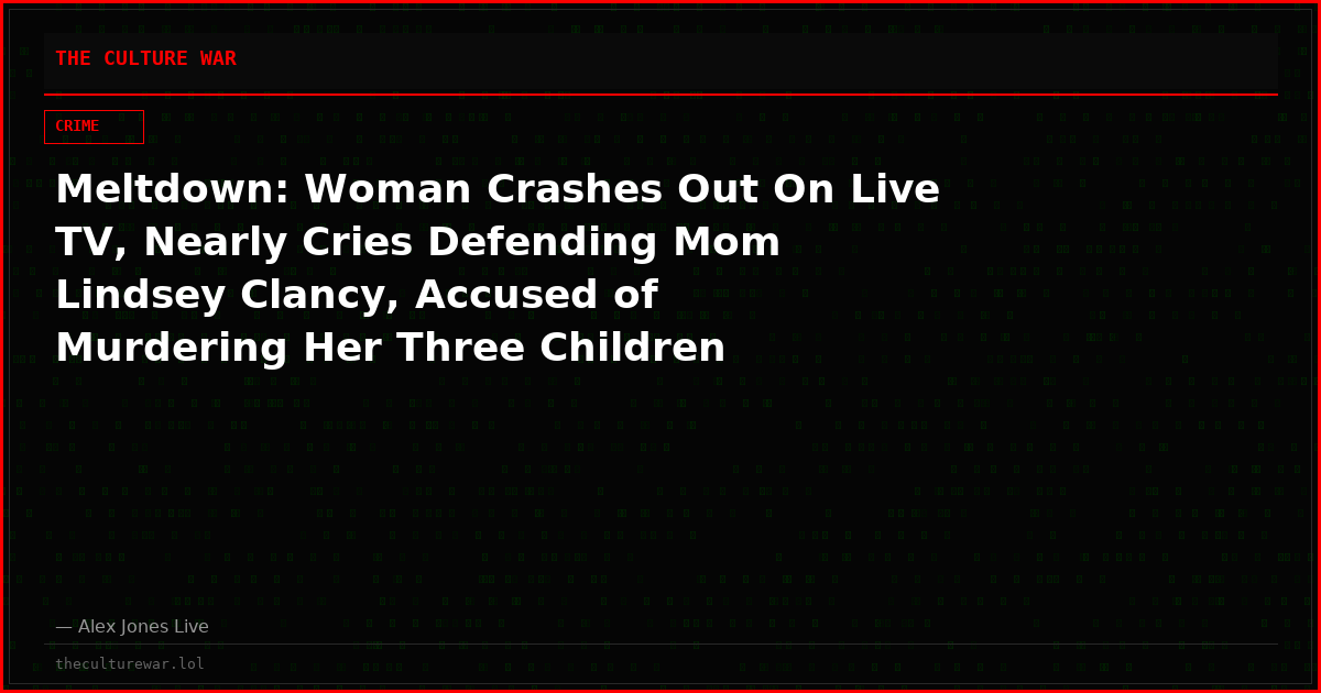 Meltdown: Woman Crashes Out On Live TV, Nearly Cries Defending Mom Lindsey Clancy, Accused of Murdering Her Three Children