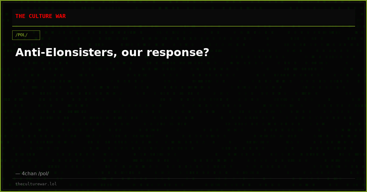 Anti-Elonsisters, our response?