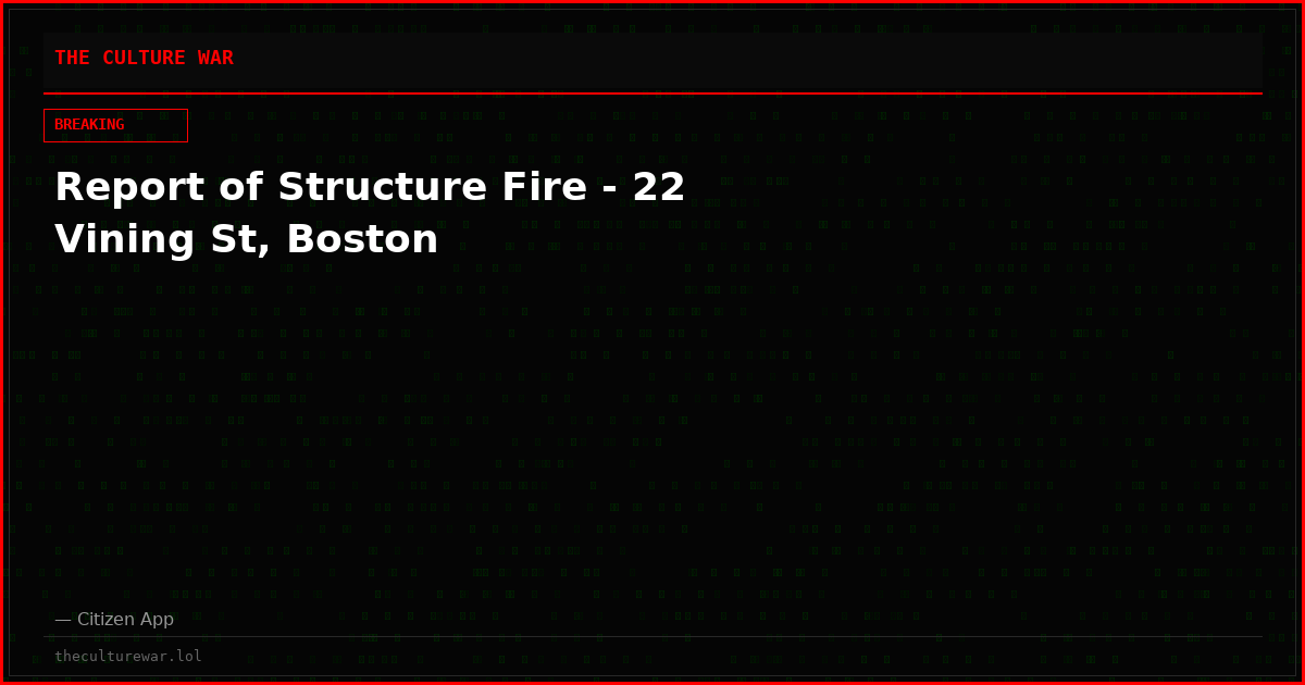 Report of Structure Fire - 22 Vining St, Boston