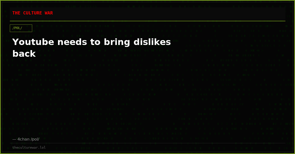 Youtube needs to bring dislikes back