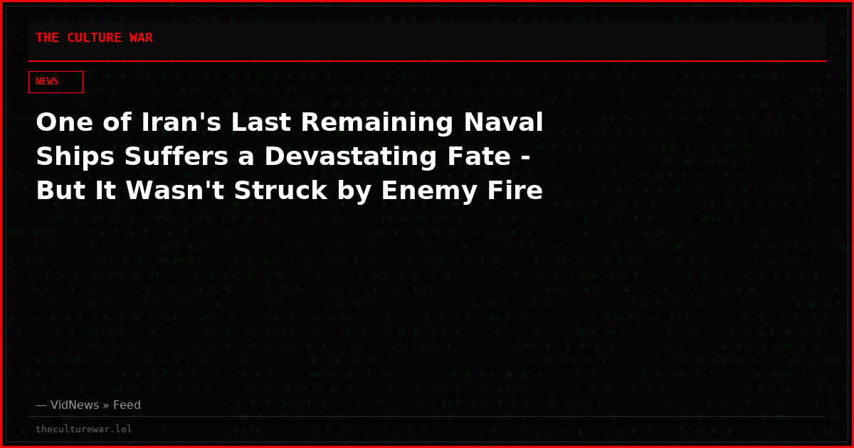 One of Iran's Last Remaining Naval Ships Suffers a Devastating Fate - But It Wasn't Struck by Enemy Fire