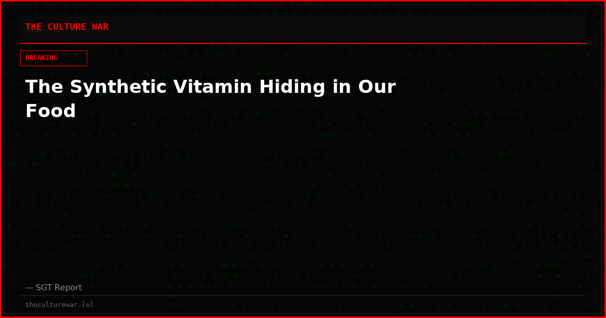 The Synthetic Vitamin Hiding in Our Food