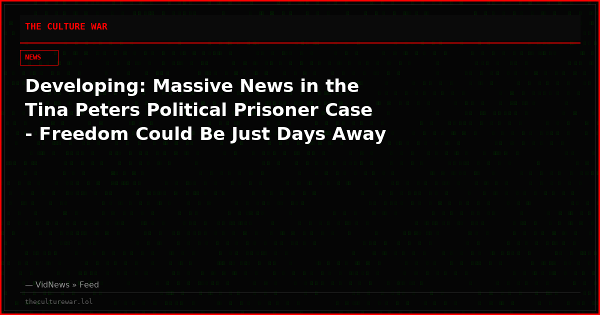 Developing: Massive News in the Tina Peters Political Prisoner Case - Freedom Could Be Just Days Away