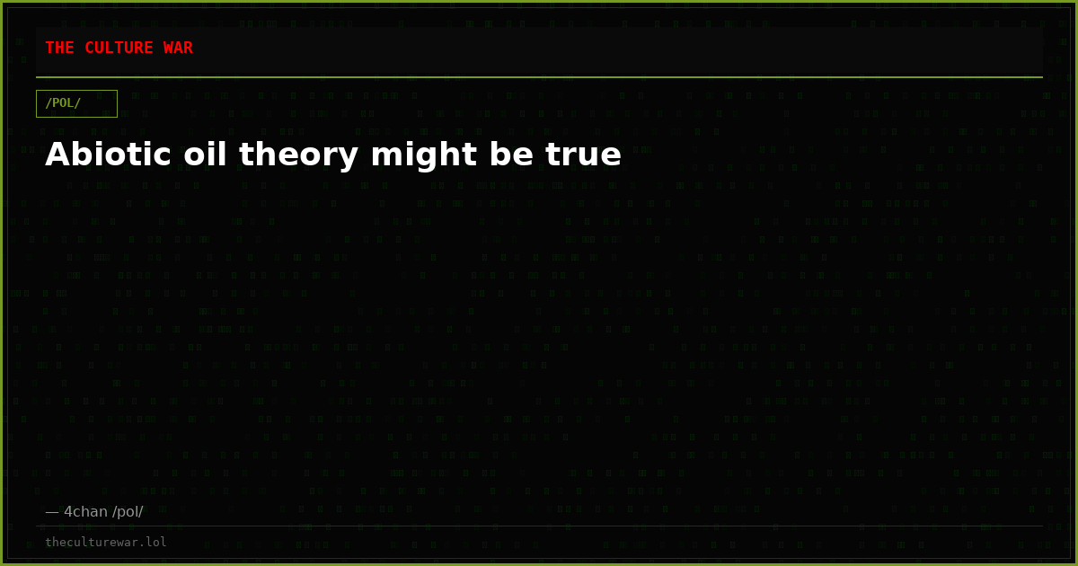 Abiotic oil theory might be true