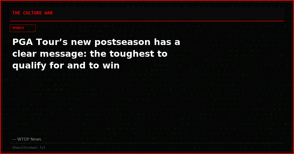 PGA Tour’s new postseason has a clear message: the toughest to qualify for and to win