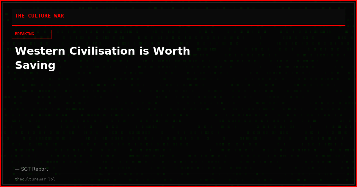 Western Civilisation is Worth Saving