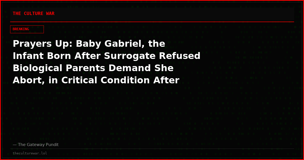 Prayers Up: Baby Gabriel, the Infant Born After Surrogate Refused Biological Parents Demand She Abort, in Critical Condition After Heart Surgery