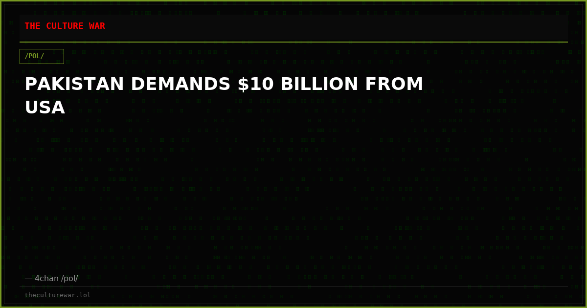 PAKISTAN DEMANDS $10 BILLION FROM USA