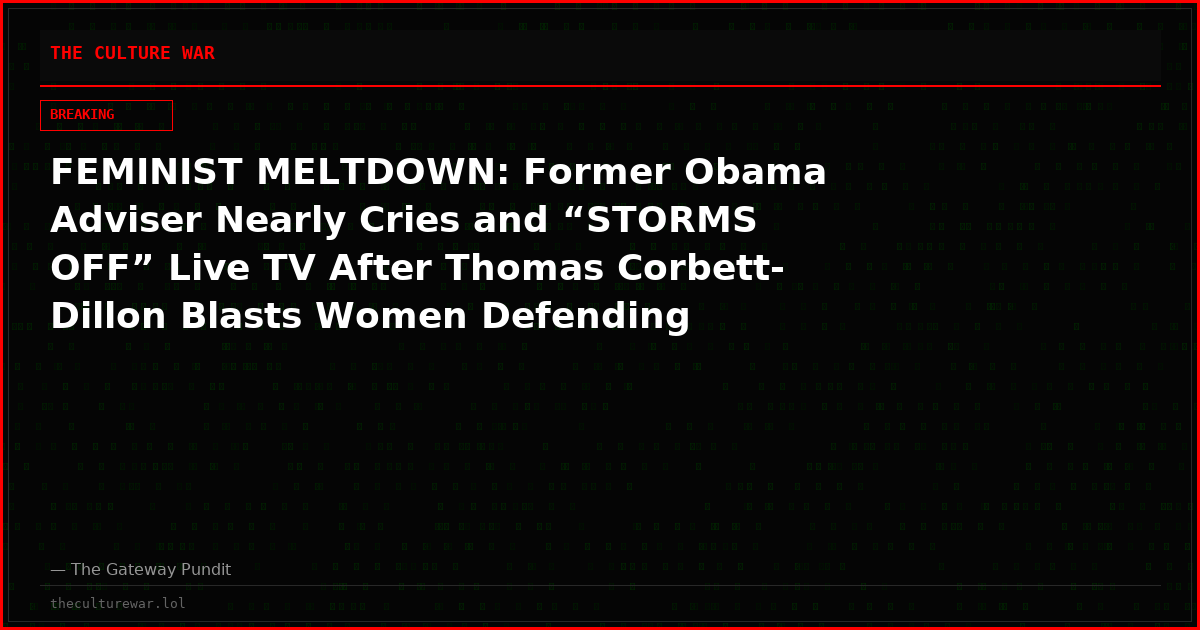 FEMINIST MELTDOWN: Former Obama Adviser Nearly Cries and “STORMS OFF” Live TV After Thomas Corbett-Dillon Blasts Women Defending Lindsay Clancy — “I’ve Had It With You!” (VIDEO)