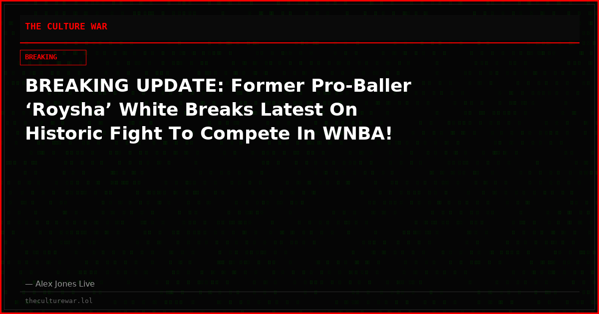 BREAKING UPDATE: Former Pro-Baller ‘Roysha’ White Breaks Latest On Historic Fight To Compete In WNBA!