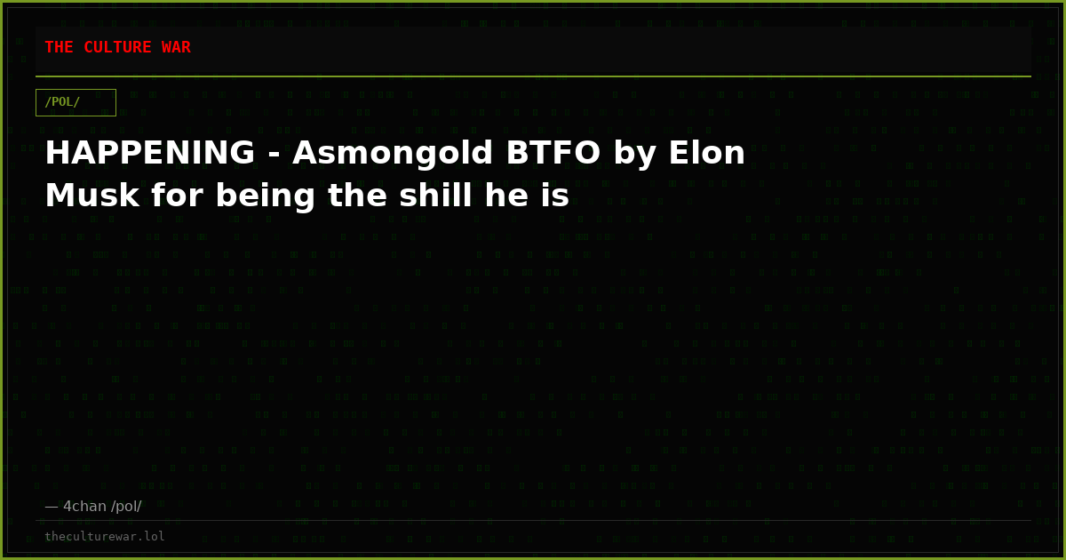 HAPPENING - Asmongold BTFO by Elon Musk for being the shill he is