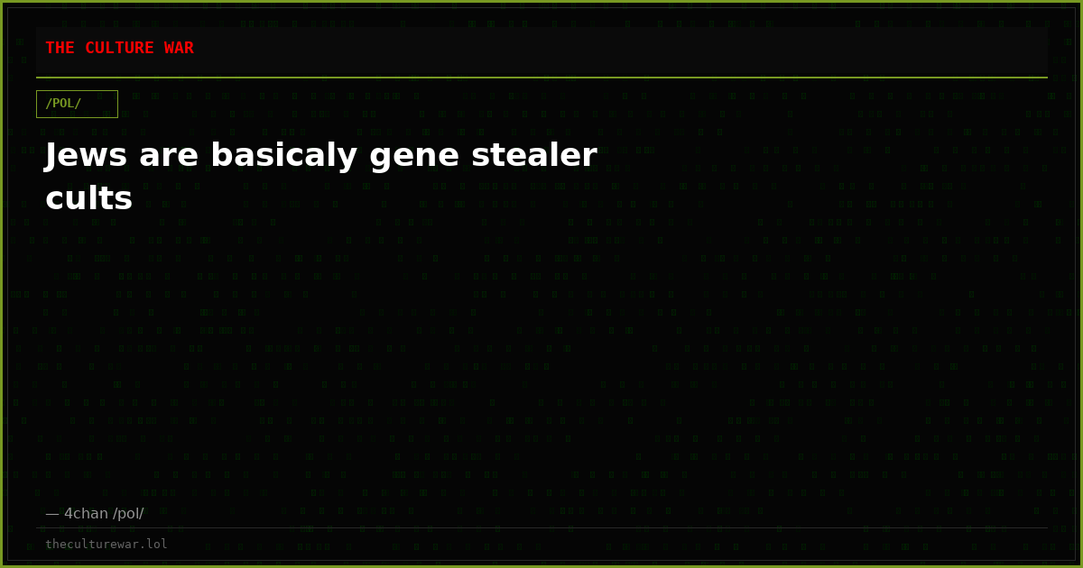 Jews are basicaly gene stealer cults