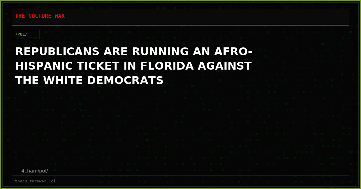 REPUBLICANS ARE RUNNING AN AFRO-HISPANIC TICKET IN FLORIDA AGAINST THE WHITE DEMOCRATS