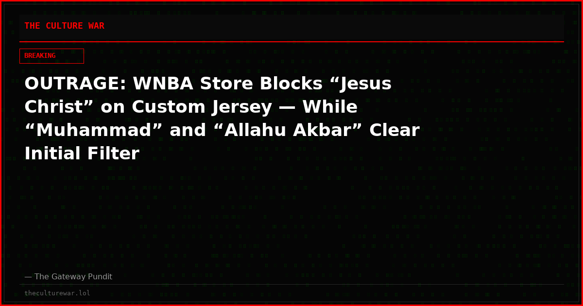 OUTRAGE: WNBA Store Blocks “Jesus Christ” on Custom Jersey — While “Muhammad” and “Allahu Akbar” Clear Initial Filter