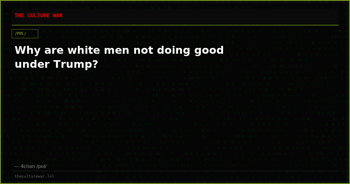Why are white men not doing good under Trump?