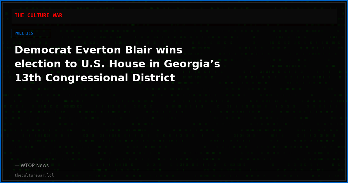 Democrat Everton Blair wins election to U.S. House in Georgia’s 13th Congressional District