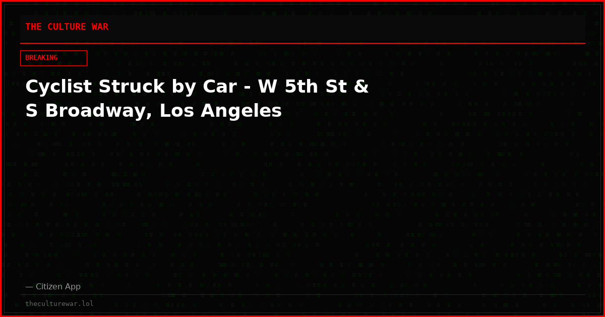 Cyclist Struck by Car - W 5th St & S Broadway, Los Angeles