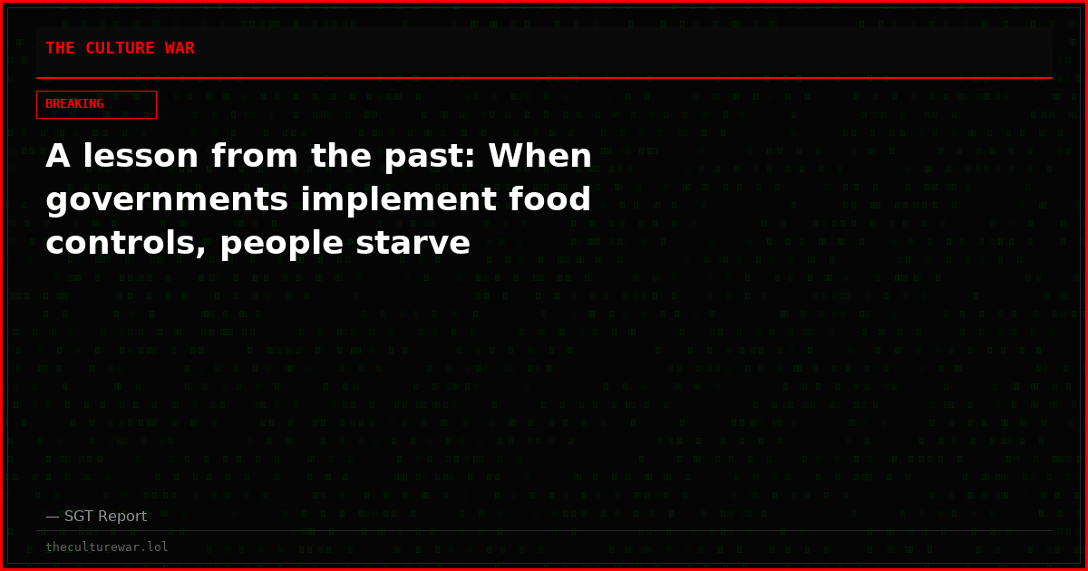 A lesson from the past: When governments implement food controls, people starve