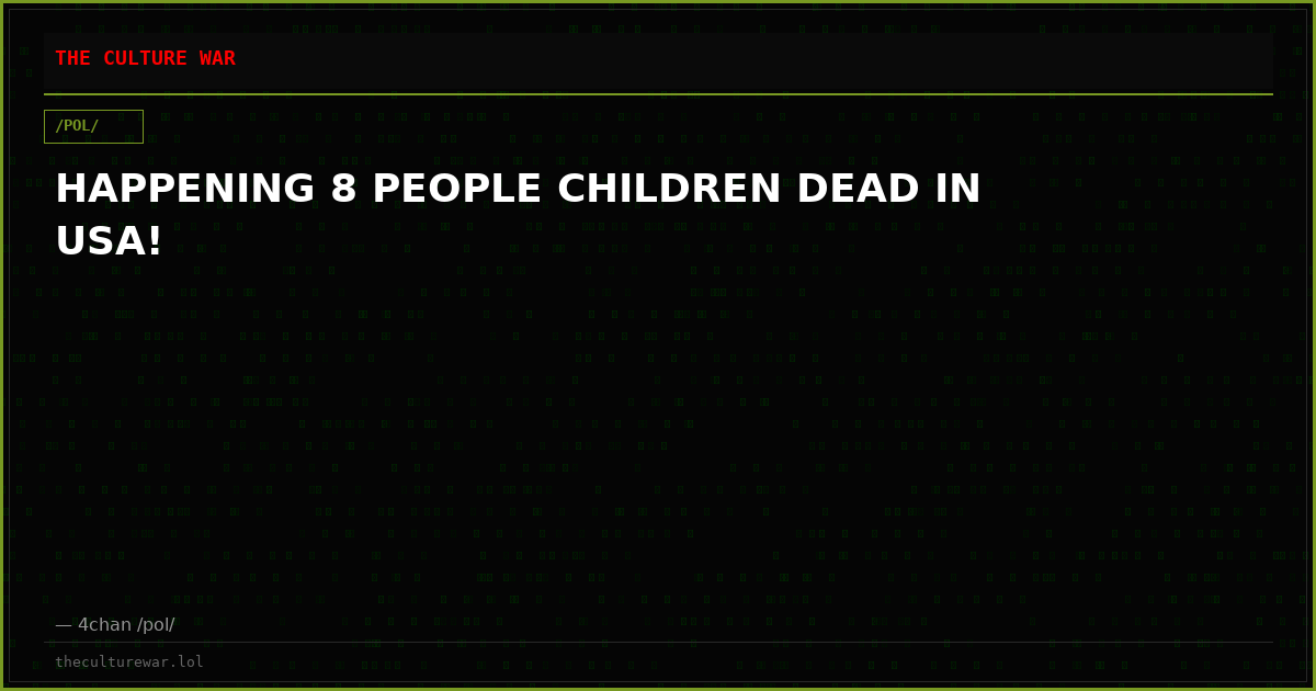 HAPPENING 8 PEOPLE CHILDREN DEAD IN USA!