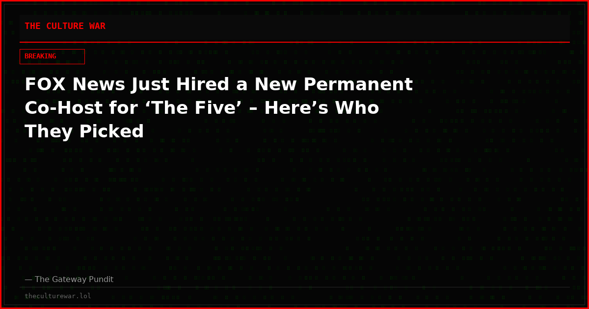 FOX News Just Hired a New Permanent Co-Host for ‘The Five’ – Here’s Who They Picked