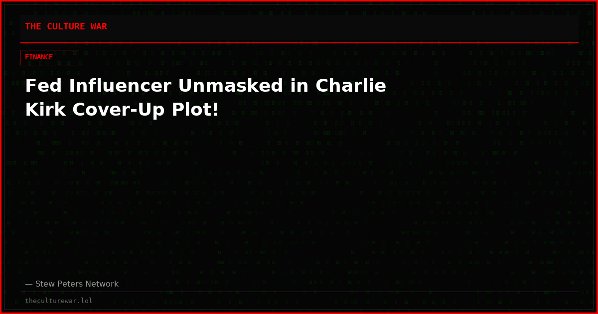 Fed Influencer Unmasked in Charlie Kirk Cover-Up Plot!