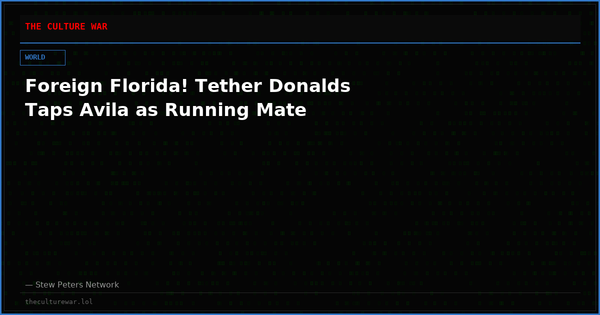Foreign Florida! Tether Donalds Taps Avila as Running Mate