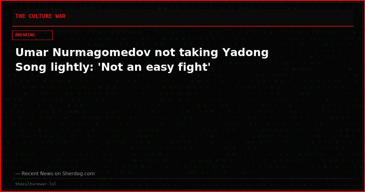 Umar Nurmagomedov not taking Yadong Song lightly: 'Not an easy fight'