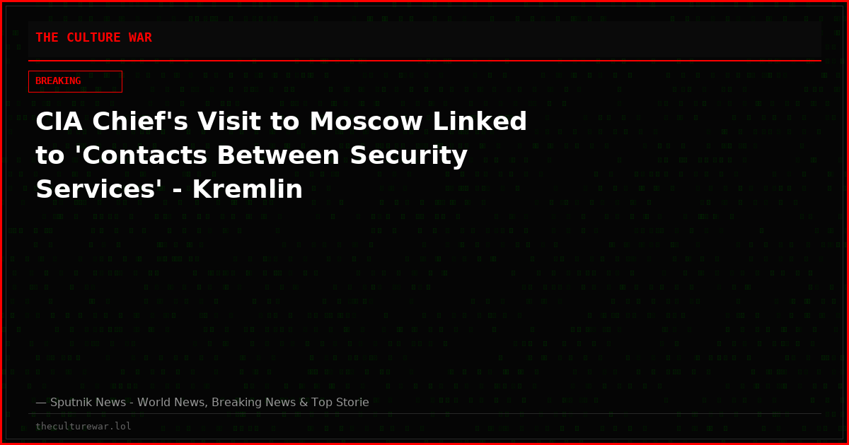 CIA Chief's Visit to Moscow Linked to 'Contacts Between Security Services' - Kremlin