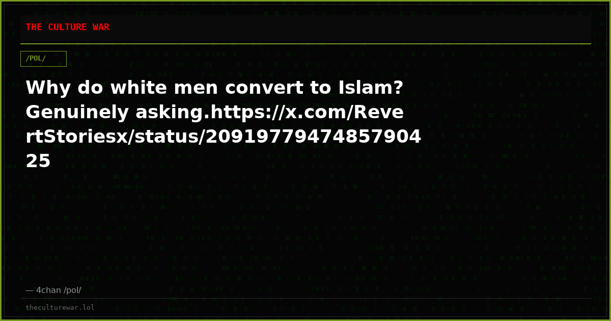 Why do white men convert to Islam? Genuinely asking.https://x.com/RevertStoriesx/status/2091977947485790425