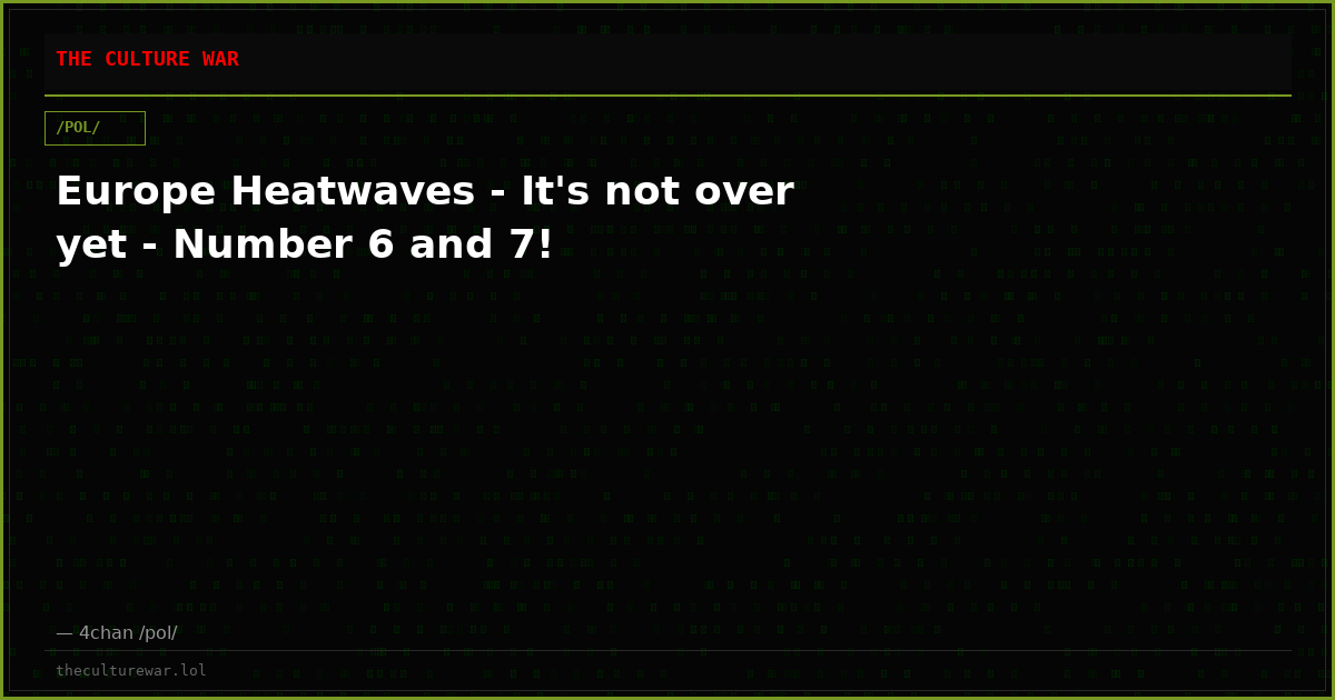 Europe Heatwaves - It's not over yet - Number 6 and 7!