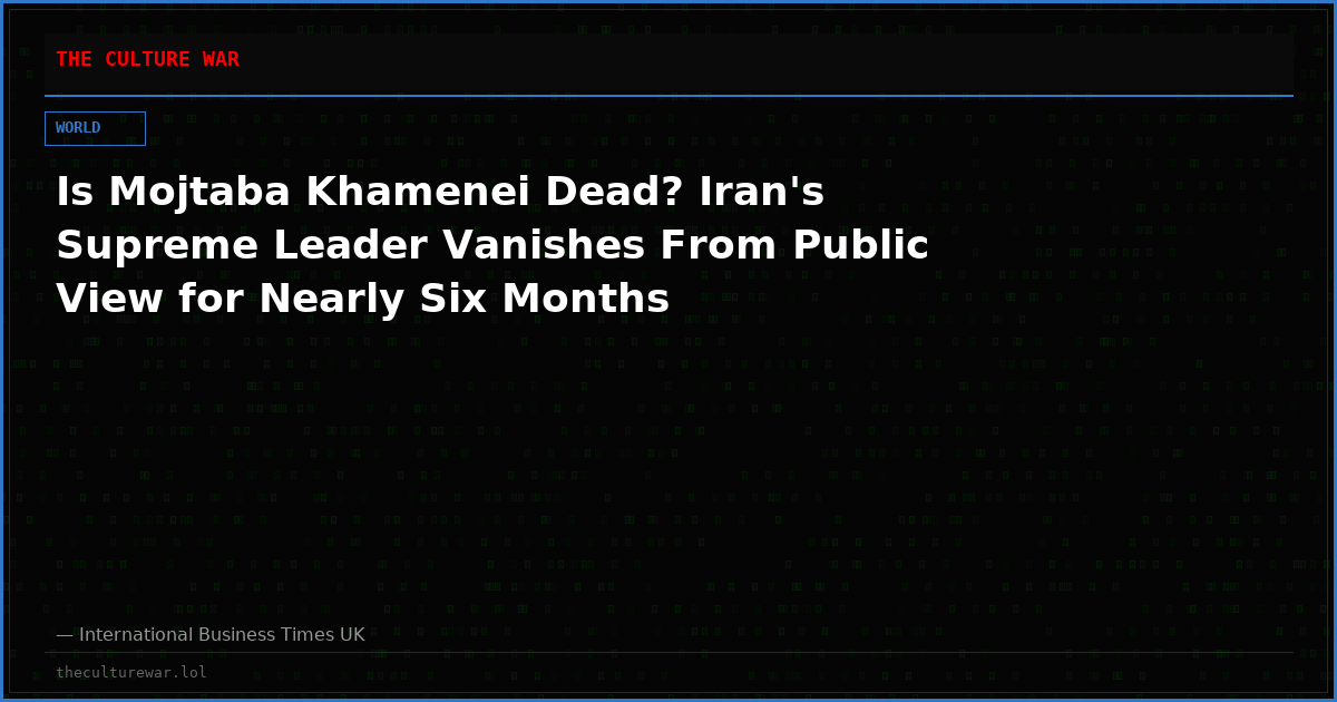 Is Mojtaba Khamenei Dead? Iran's Supreme Leader Vanishes From Public View for Nearly Six Months