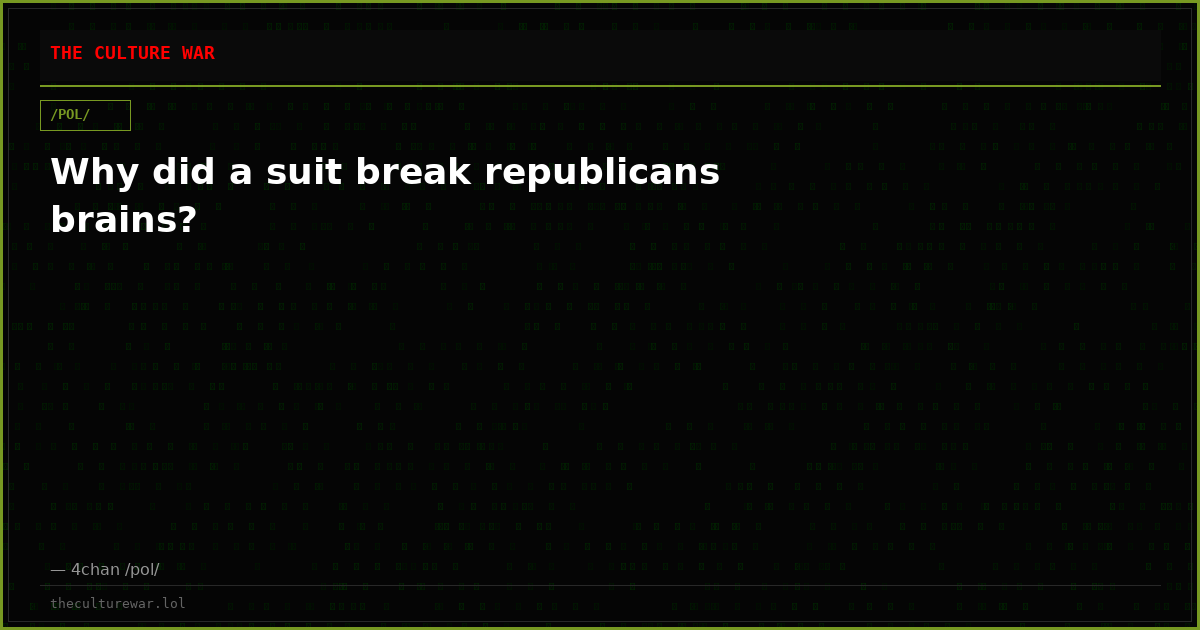 Why did a suit break republicans brains?