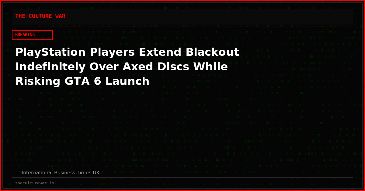 PlayStation Players Extend Blackout Indefinitely Over Axed Discs While Risking GTA 6 Launch