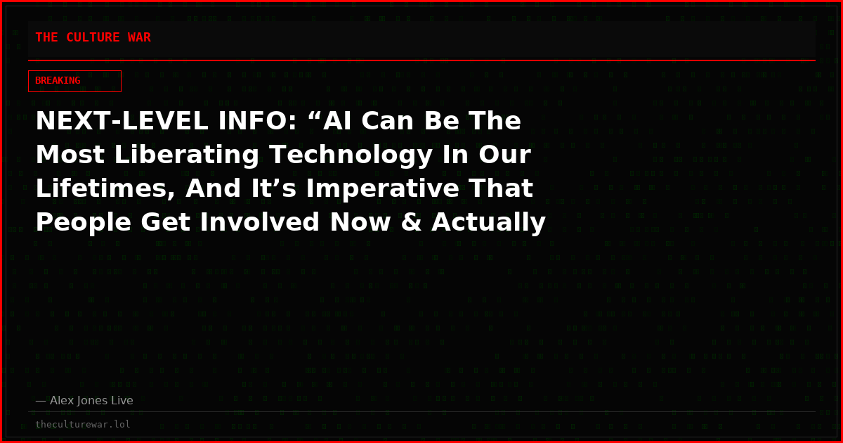 NEXT-LEVEL INFO: “AI Can Be The Most Liberating Technology In Our Lifetimes, And It’s Imperative That People Get Involved Now & Actually Start Downloading / Using These Technologies While You Still Can!”